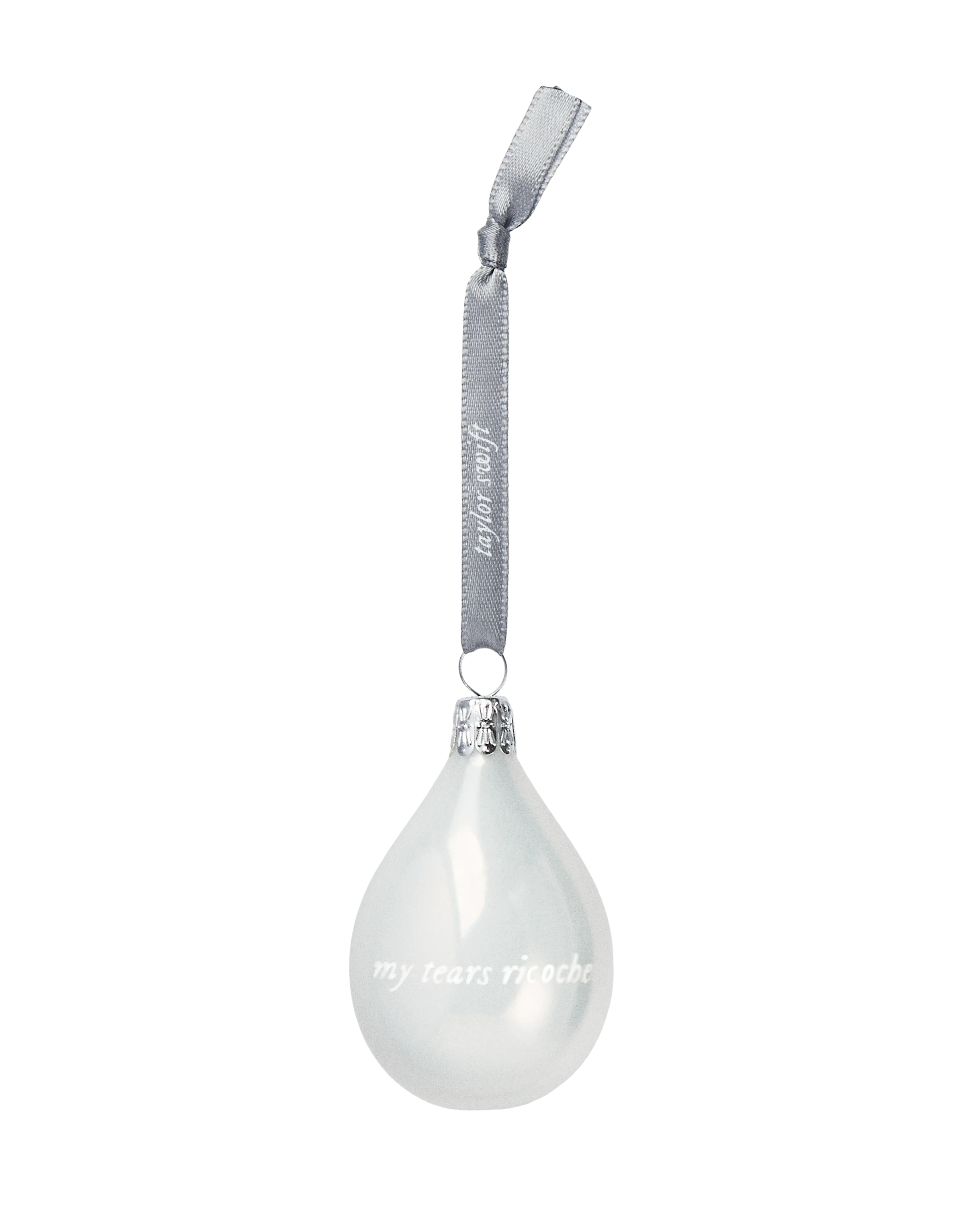 My Tears Ricochet Ornament 1