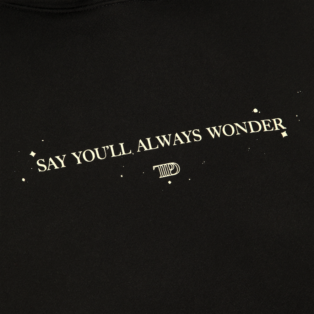 Say You'll Always Wonder Black Hoodie Close Up 2