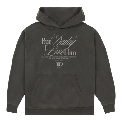 But Daddy I Love Him Hoodie Front
