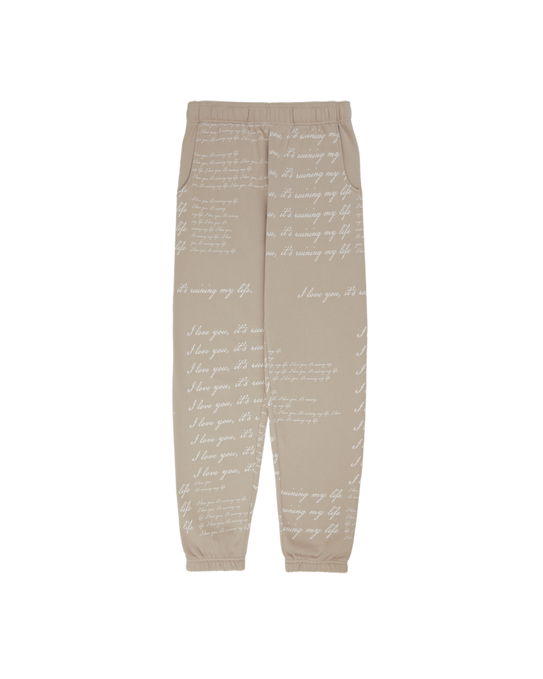I Love You It's Ruining My Life Sweatpants Flat Lay